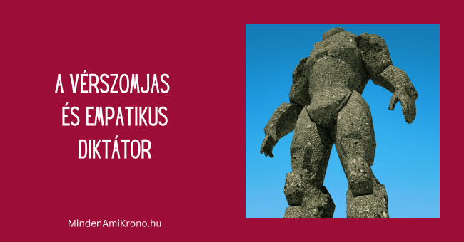 Hallottál már érzékeny és empatikus diktátorról?